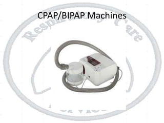 CPAP/BIPAP Machines
 
