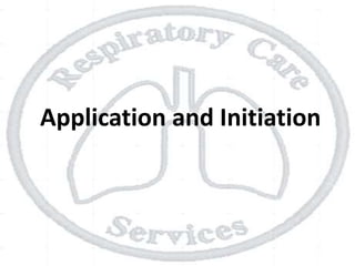 Application and Initiation
 
