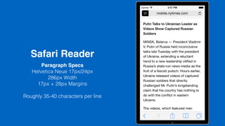 Safari Reader
Paragraph Specs
Helvetica Neue 17px/24px
286px Width
17px + 28px Margins
Roughly 35-40 characters per line
 