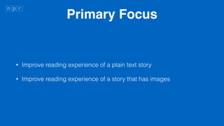 Primary Focus
? Improve reading experience of a plain text story
? Improve reading experience of a story that has images
 