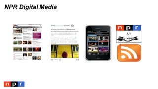NPR Digital Media
API
 