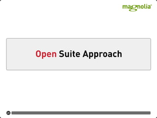 21
Open Suite Approach
