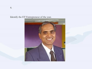 4. Identify the ET Entrepreneur of the year. 