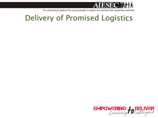 Delivery of Promised Logistics
 
