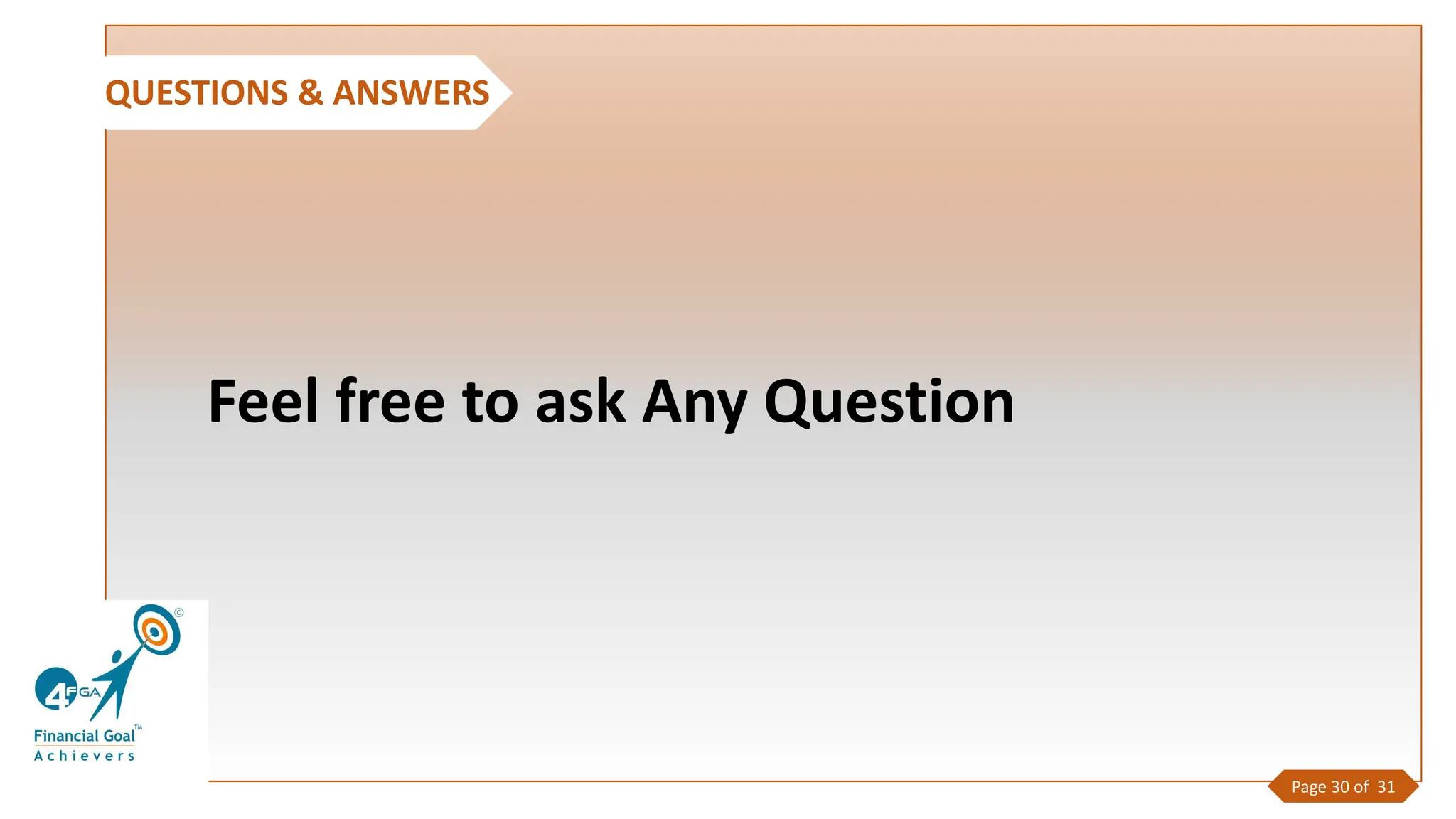 QUESTIONS & ANSWERS
Page 30 of 31
Feel free to ask Any Question
 