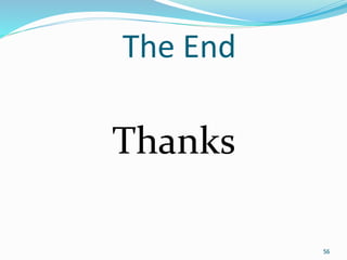 56
The End
56
Thanks
 