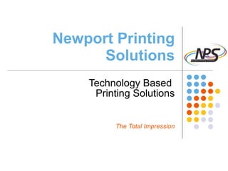 Newport Printing Solutions Technology Based  Printing Solutions The Total Impression 