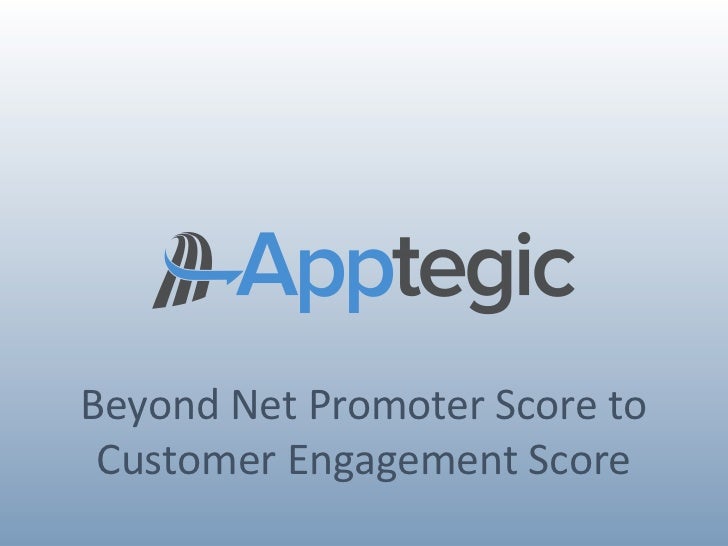 Beyond Net Promoter Score to Customer Engagement Score.