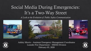 Ashley Morris – Assistant Emergency Management Coordinator
Leander Fire Department – HSEM Division
February 03, 2020
 