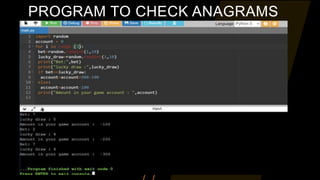 PROGRAM TO CHECK ANAGRAMS
 