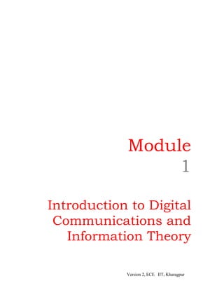 Module
                 1

Introduction to Digital
 Communications and
   Information Theory

            Version 2, ECE IIT, Kharagpur
 