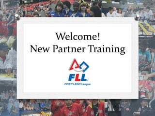 Welcome! New Partner Training 