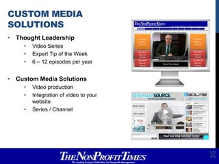 Thought Leadership<br />Video Series<br />Expert Tip of the Week <br />6 – 12 episodes per year<br />Custom Media Solution...