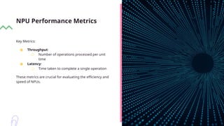 Neural Processing Unit (npu) ppt by Barkha.pptx. | PPTX
