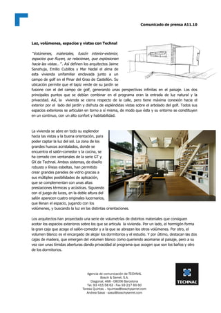 Comunicado de prensa A11.10




Luz, volúmenes, espacios y vistas con Technal

“Volúmenes, materiales, fusión interior-exterior,
espacios que fluyen, se relacionan, que explosionan
hacia las vistas…” . Así definen los arquitectos Jaime
Sanahuja, Emilio Cubillos y Mar Nadal el alma de
esta vivienda unifamiliar enclavada junto a un
campo de golf en el Pinar del Grao de Castellón. Su
ubicación permite que el tapiz verde de su jardín se
fusione con el del campo de golf, generando unas perspectivas infinitas en el paisaje. Los dos
principales puntos que se debían combinar en el programa eran la entrada de luz natural y la
privacidad. Así, la vivienda se cierra respecto de la calle, pero tiene máxima conexión hacia el
exterior por el lado del jardín y disfruta de espléndidas vistas sobre el arbolado del golf. Todos sus
espacios exteriores se articulan en torno a sí misma, de modo que ésta y su entorno se constituyen
en un continuo, con un alto confort y habitabilidad.



La vivienda se abre en todo su esplendor
hacia las vistas y la buena orientación, para
poder captar la luz del sol. La zona de los
grandes huecos acristalados, donde se
encuentra el salón-comedor y la cocina, se
ha cerrado con ventanales de la serie GT y
GX de Technal. Ambos sistemas, de diseño
robusto y líneas esbeltas, han permitido
crear grandes paredes de vidrio gracias a
sus múltiples posibilidades de aplicación,
que se complementan con unas altas
prestaciones térmicas y acústicas. Siguiendo
con el juego de luces, en la doble altura del
salón aparecen cuatro originales lucernarios,
que llenan el espacio, jugando con los
volúmenes, y buscando la luz en las distintas orientaciones.

Los arquitectos han proyectado una serie de volumetrías de distintos materiales que consiguen
acotar los espacios exteriores sobre los que se articula la vivienda. Por un lado, el hormigón forma
la gran caja que acoge el salón-comedor y a la que se abrazan los otros volúmenes. Por otro, el
volumen blanco es el encargado de alojar los dormitorios y el estudio. Y por último, destacan las dos
cajas de madera, que emergen del volumen blanco como queriendo asomarse al paisaje, pero a su
vez con unas tímidas aberturas dando privacidad al programa que acogen que son los baños y otro
de los dormitorios.




                                  Agencia de comunicación de TECHNAL
                                           Bosch & Serret, S.A.
                                    Diagonal, 468 - 08006 Barcelona
                                  Tel. 93 415 58 62 - Fax 93 217 60 60
                               Teresa Quintas – tquintas@boschyserret.com
                                  Andrea Sassi - sassi@boschyserret.com
 