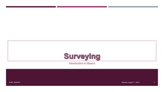 Introduction to Basics
Monday, August 11, 2014PIAIP_NESPAK 3
 