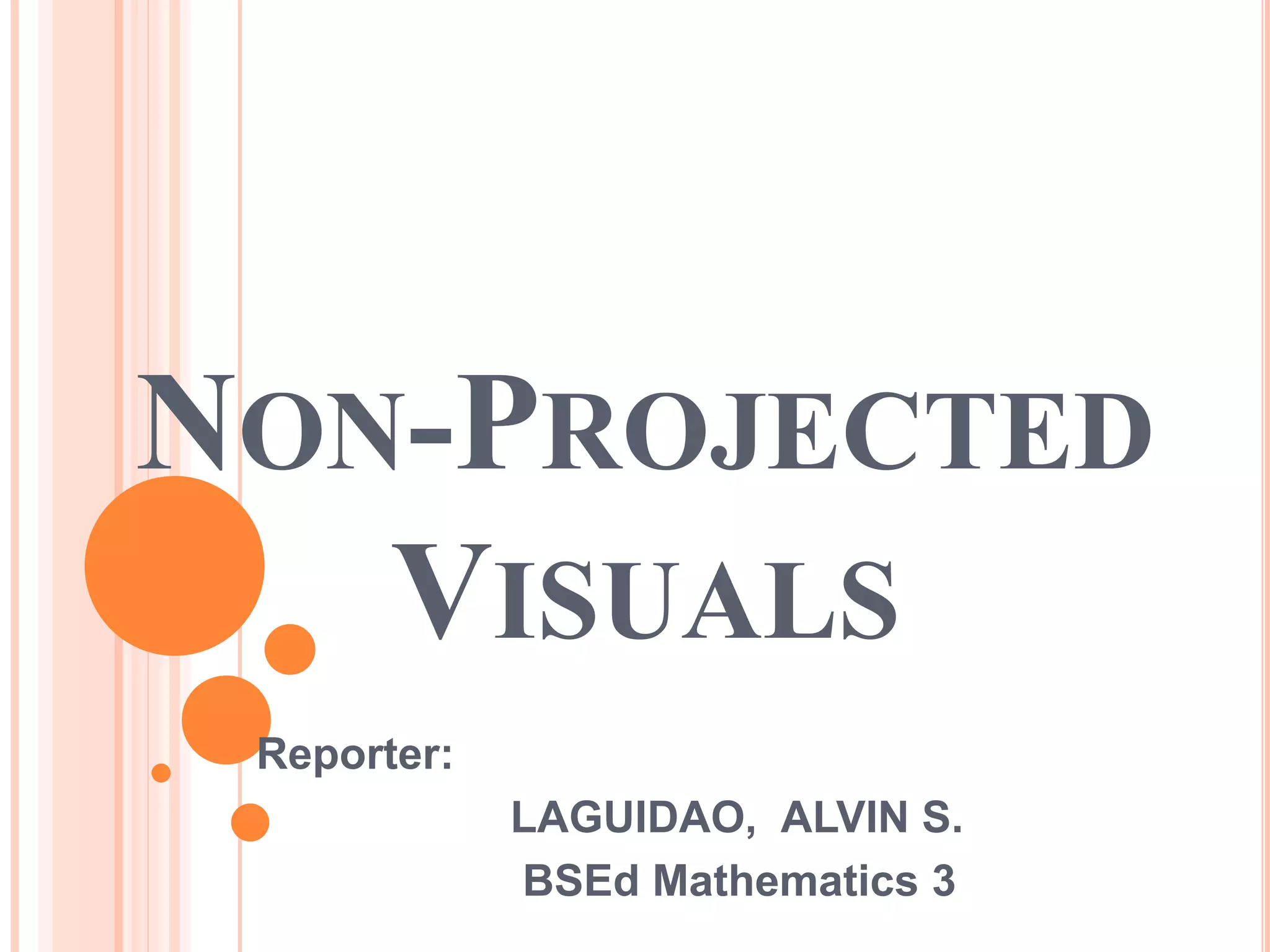NonProjected Visuals Presentations PPT