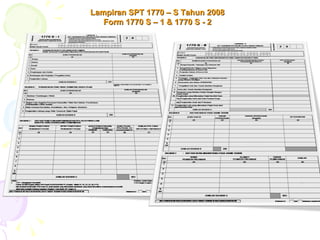 Lampiran SPT 1770 – S Tahun 2008 Form 1770 S – 1 & 1770 S - 2 