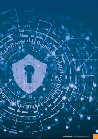 ISO 27001:2013 IMPLEMENTATION GUIDE 17
ISO 27001:2013 IMPLEMENTATION GUIDE 17
 