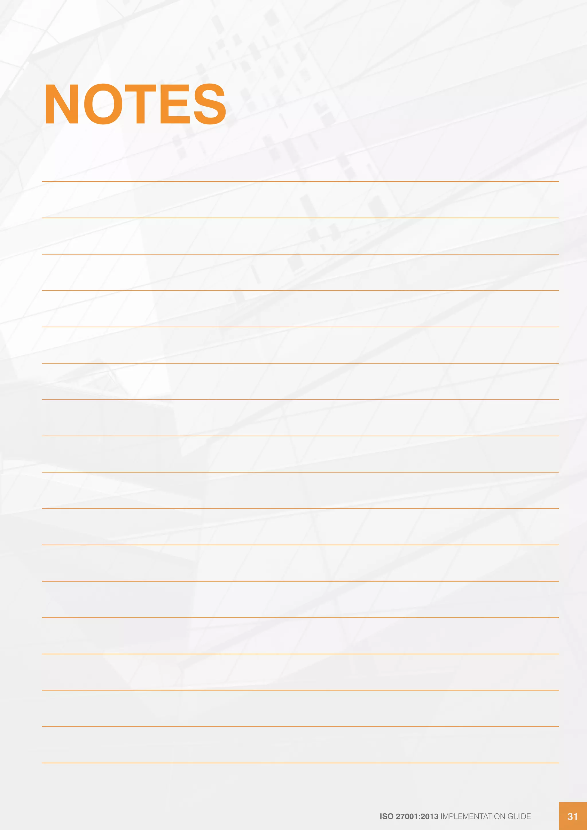 ISO 27001:2013 IMPLEMENTATION GUIDE 31ISO 27001:2013 IMPLEMENTATION GUIDE 31
NOTES
 