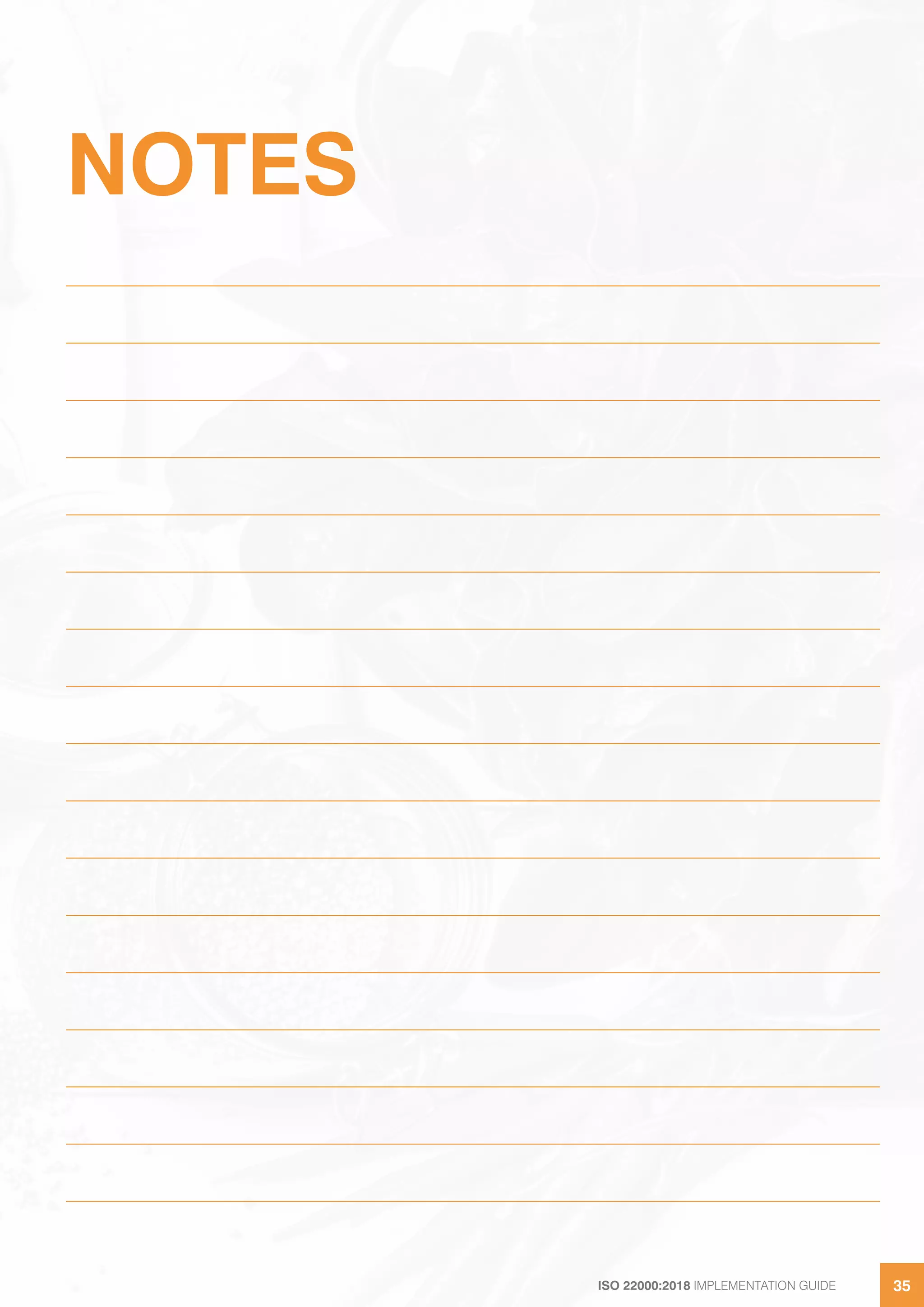 ISO 22000:2018 IMPLEMENTATION GUIDE 35ISO 22000:2018 IMPLEMENTATION GUIDE 35
NOTES
 