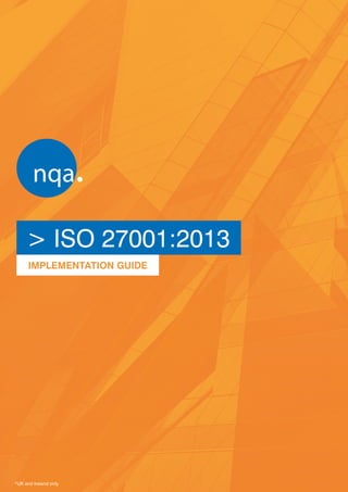 ISO 27001:2013 IMPLEMENTATION GUIDE2
> ISO 27001:2013
IMPLEMENTATION GUIDE
*UK and Ireland only
 