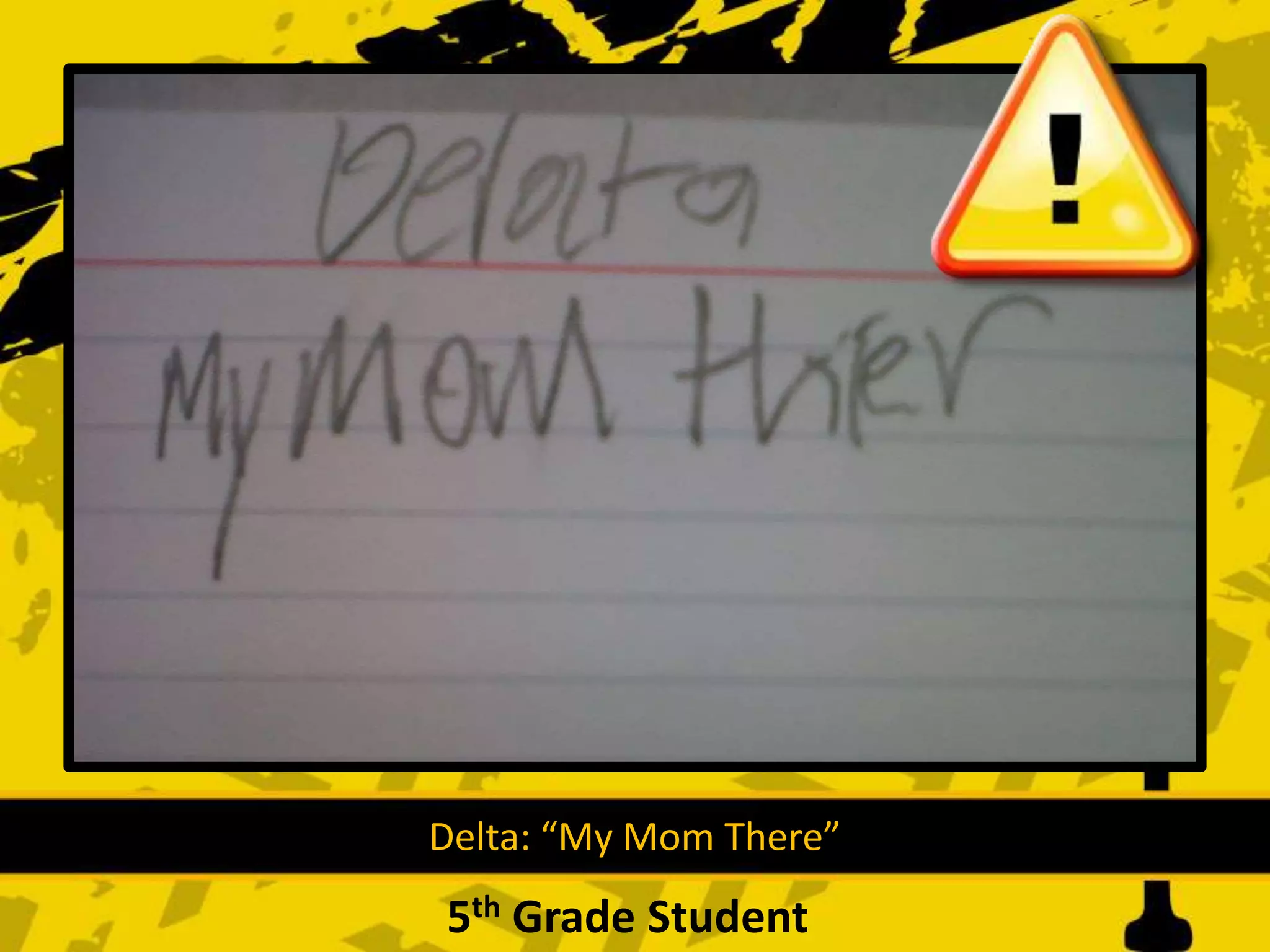 Delta: “My Mom There”
5th Grade Student
 