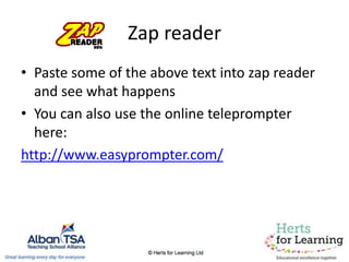 Zap reader
• Paste some of the above text into zap reader
and see what happens
• You can also use the online teleprompter
here:
http://www.easyprompter.com/
 
