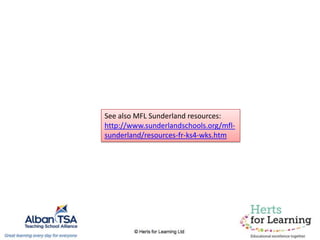 See also MFL Sunderland resources:
http://www.sunderlandschools.org/mfl-
sunderland/resources-fr-ks4-wks.htm
 