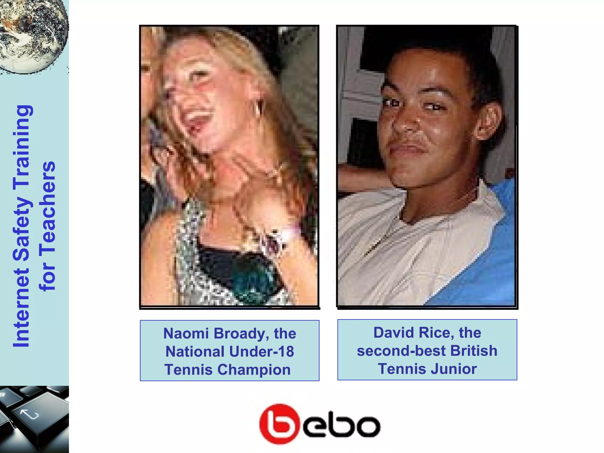 Naomi Broady, the National Under-18 Tennis Champion  David Rice, the second-best British Tennis Junior 