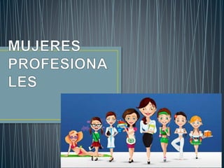 Mujeres profesionales