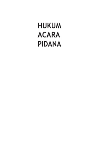 HUKUM
ACARA
PIDANA
 