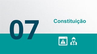 07
Constituição
 
