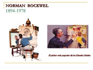 NORMAN  ROCKWEL 1894-1978 El pintor más popular de los Estados Unidos 