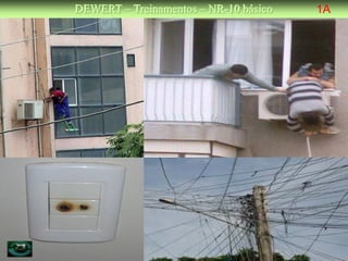 DEWERT – Treinamentos – NR-10 básico   1A




                                        NR 10
                                         DW
 