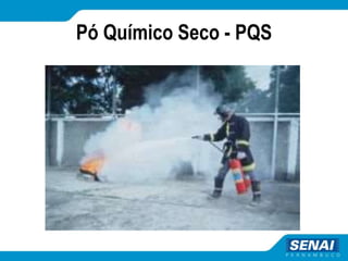 Pó Químico Seco - PQS
 