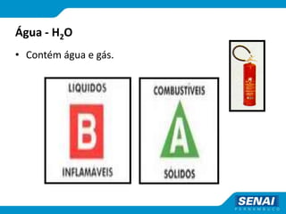 Água - H2O
• Contém água e gás.
 