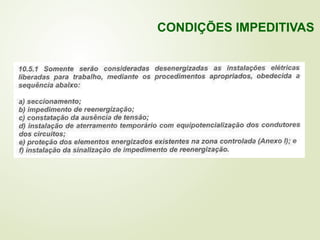 CONDIÇÕES IMPEDITIVAS
 
