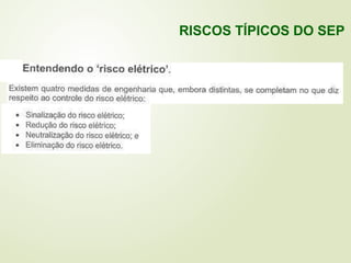 RISCOS TÍPICOS DO SEP
 