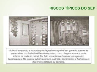 RISCOS TÍPICOS DO SEP
 