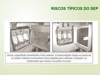 RISCOS TÍPICOS DO SEP
 