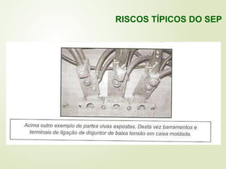 RISCOS TÍPICOS DO SEP
 