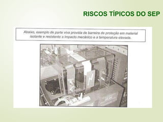 RISCOS TÍPICOS DO SEP
 