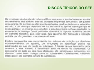 RISCOS TÍPICOS DO SEP
 