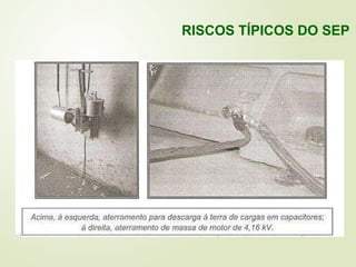 RISCOS TÍPICOS DO SEP
 