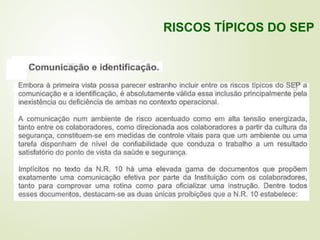 RISCOS TÍPICOS DO SEP
 