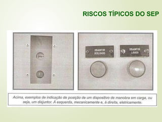 RISCOS TÍPICOS DO SEP
 