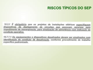 RISCOS TÍPICOS DO SEP
 