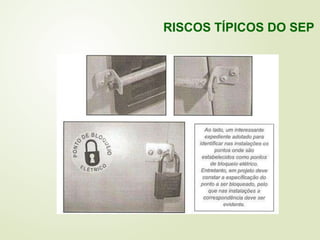 RISCOS TÍPICOS DO SEP
 