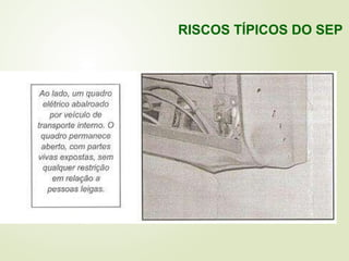 RISCOS TÍPICOS DO SEP
 